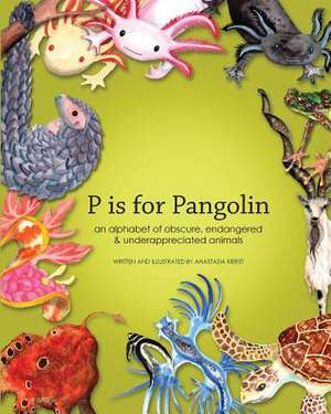 P Is for Pangolin de Anastasia D. Kierst