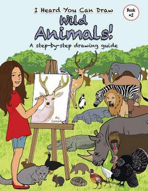 I Heard You Can Draw Wild Animals! de M. D. Savran