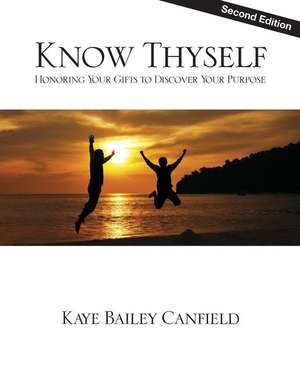 Know Thyself de Kaye Bailey Canfield