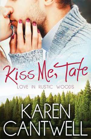 Kiss Me, Tate de Karen Cantwell