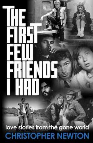 The First Few Friends I Had de Christopher Newton