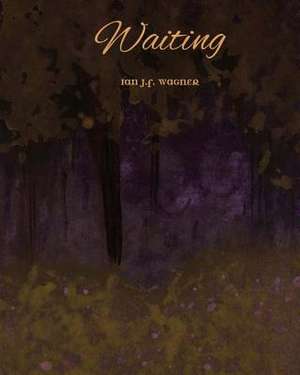 Waiting de Ian J. F. Wagner