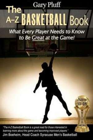 The A-Z Basketball Book de Gary E. Pluff