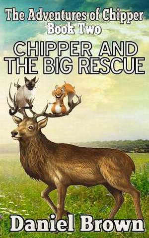 Chipper and the Big Rescue de Daniel Brown