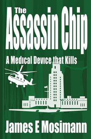 The Assassin Chip de James E. Mosimann