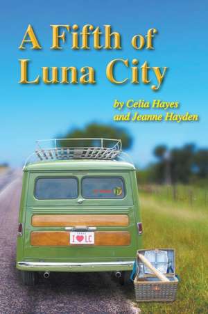 A Fifth of Luna City de Celia Hayes