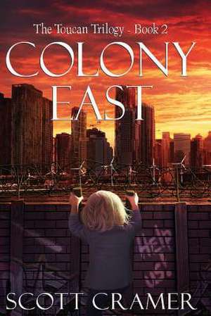 Colony East - The Toucan Trilogy - Book 2