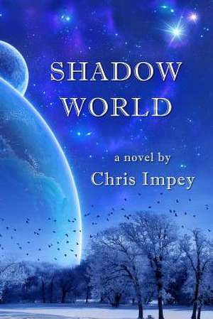 Shadow World de Chris Impey