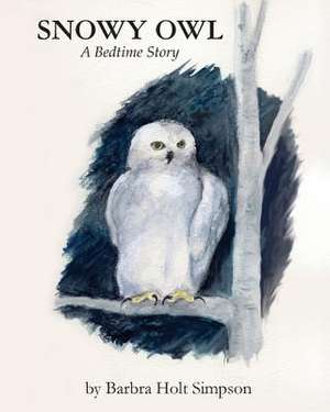 Snowy Owl de Barbra Holt Simpson