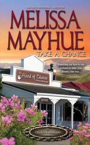 Take a Chance de Melissa Mayhue