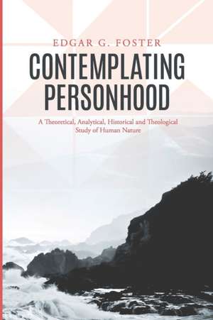 Contemplating Personhood de Edgar G Foster