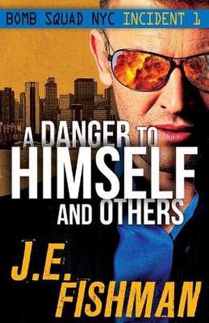 A Danger to Himself and Others de J. E. Fishman