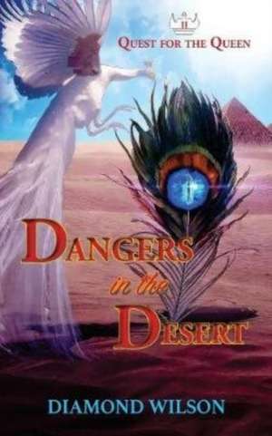 Dangers in the Desert de Diamond Wilson