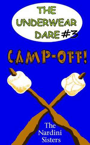 Camp-Off!: (The Underwear Dare) de Nardini Sisters