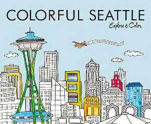 Colorful Seattle de Laura Lahm