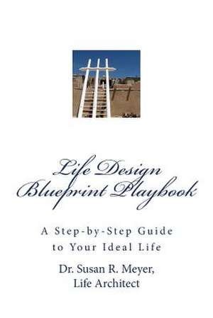 Life Design Blueprint Playbook de Susan R. Meyer