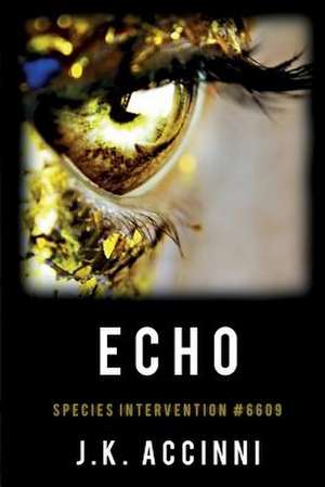 Echo Species Intervention #6609 de J. K. Accinni