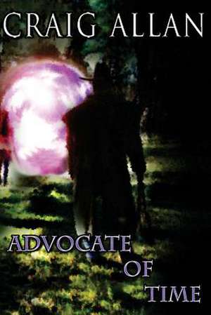 Advocate of Time de Craig Allan