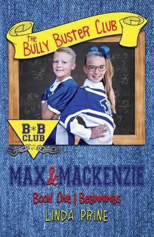 Max and MacKenzie (the Bully Buster Club Book 1) de Linda Prine