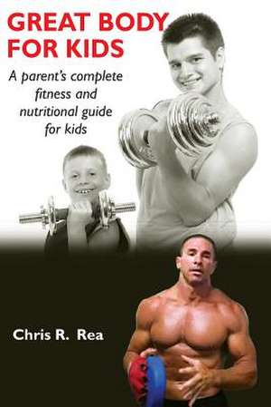 Great Body for Kids de Chris R. Rea