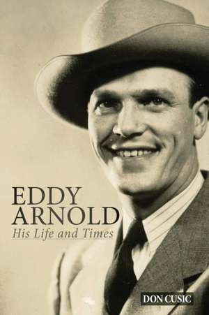 Eddy Arnold de Don Cusic