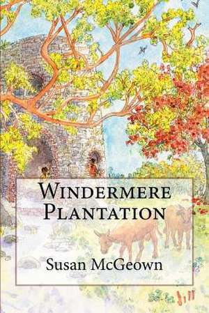 Windermere Plantation de Susan McGeown