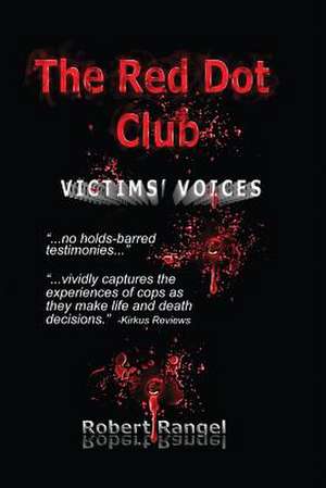 The Red Dot Club - Victims' Voices de Robert Rangel