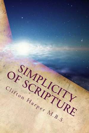 Simplicity of Scriptures de MR Clifton Wade Harper Mbs