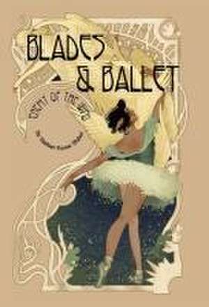 Blades & Ballet de Nathan R Maher