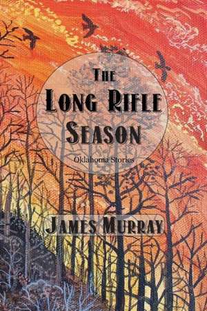 The Long Rifle Season de James Murray