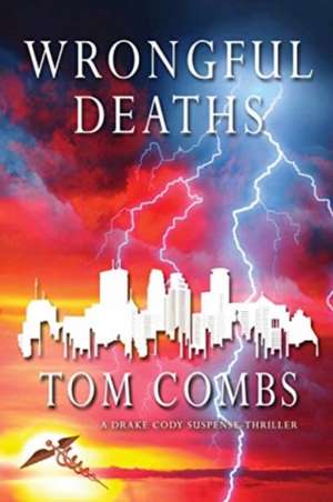 Wrongful Deaths de Tom Combs