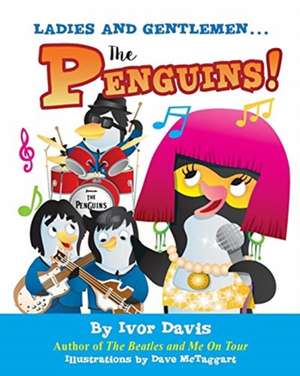 Ladies and Gentlemen...The Penguins! de Ivor Davis