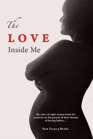 The Love Inside Me de Nur Yilmaz Ruppi