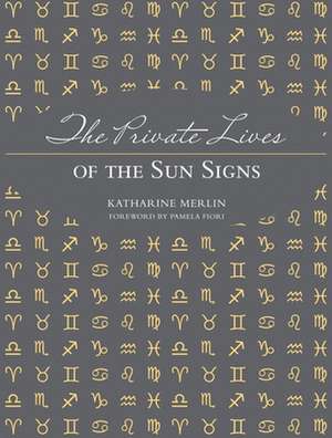 The Private Lives of the Sun Signs: Dual Vision de Katharine Merlin