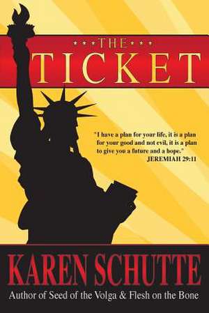 The Ticket de Karen L Schutte