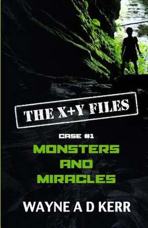 Monsters and Miracles de Wayne a. D. Kerr