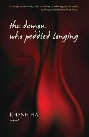 The Demon Who Peddled Longing de Khanh Ha