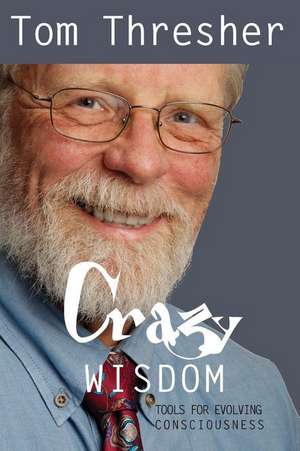 Crazy Wisdom de Tom Thresher