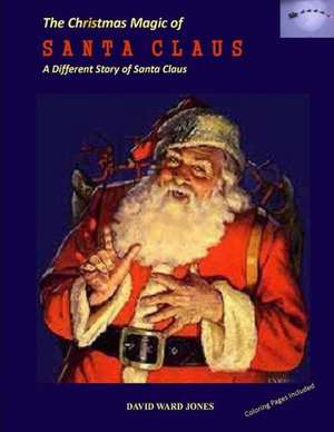 The Christmas Magic of Santa Claus: A Different Santa Claus Story de David Ward Jones