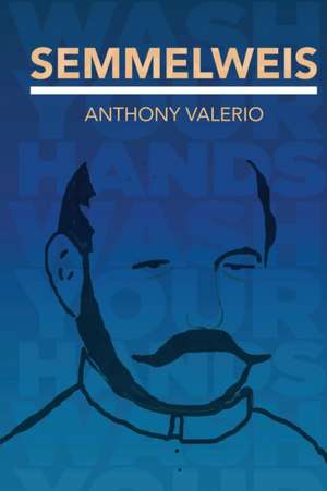 SEMMELWEIS de Anthony Valerio