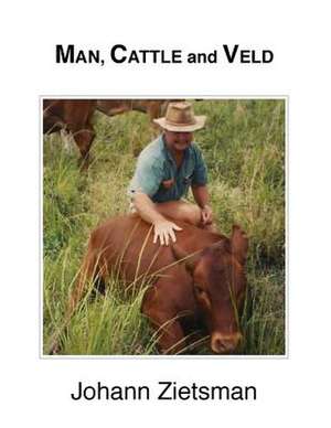 Man, Cattle and Veld de Johann Zietsman