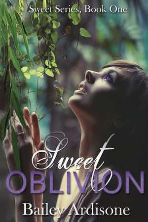 Sweet Oblivion (Sweet Series #1) de Bailey Ardisone