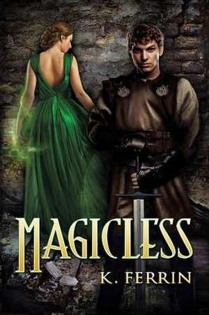 Magicless de K. Ferrin