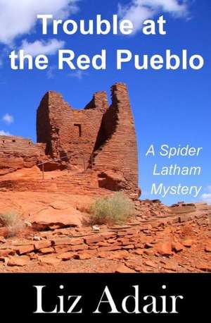 Trouble at the Red Pueblo: My Cane River Odyssey de Liz Adair