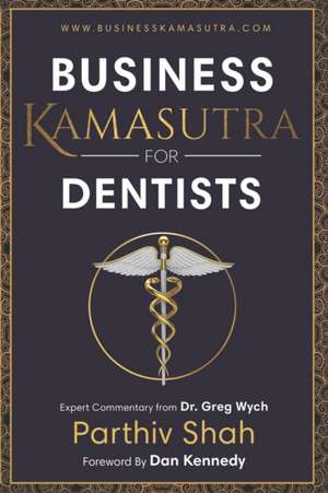 Business Kamasutra for Dentist de Parthiv Shah