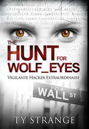 The Hunt for Wolf_Eyes de Ty Strange