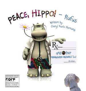 Peace, Hippo! and Other Endangered Animals Too!