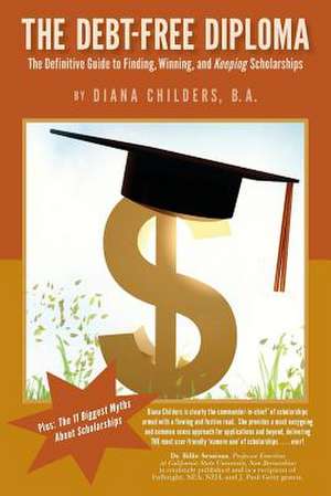 The Debt Free Diploma de Diana Childers B. a.