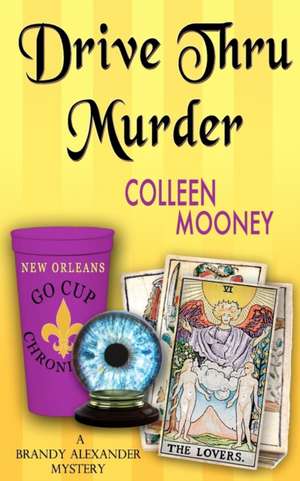 Drive Thru Murder de Colleen Mooney