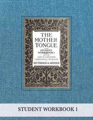 The Mother Tongue Student Workbook 1 de George Lyman Kittredge